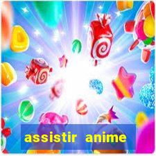 assistir anime online dublado